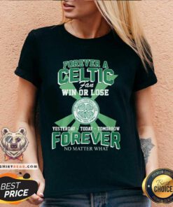 Good A Celtic FC Fan Win Or Lose Yesterday Today Tomorrow V-neck