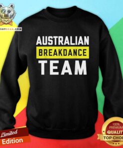 Good Australian Breakdancing Costume Team Break Dancer Matching Sweatshirt