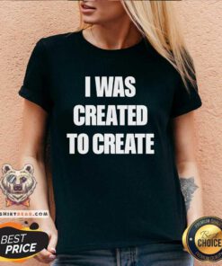Good Caleb Plant Wearing I Was Created To Create V-neck
