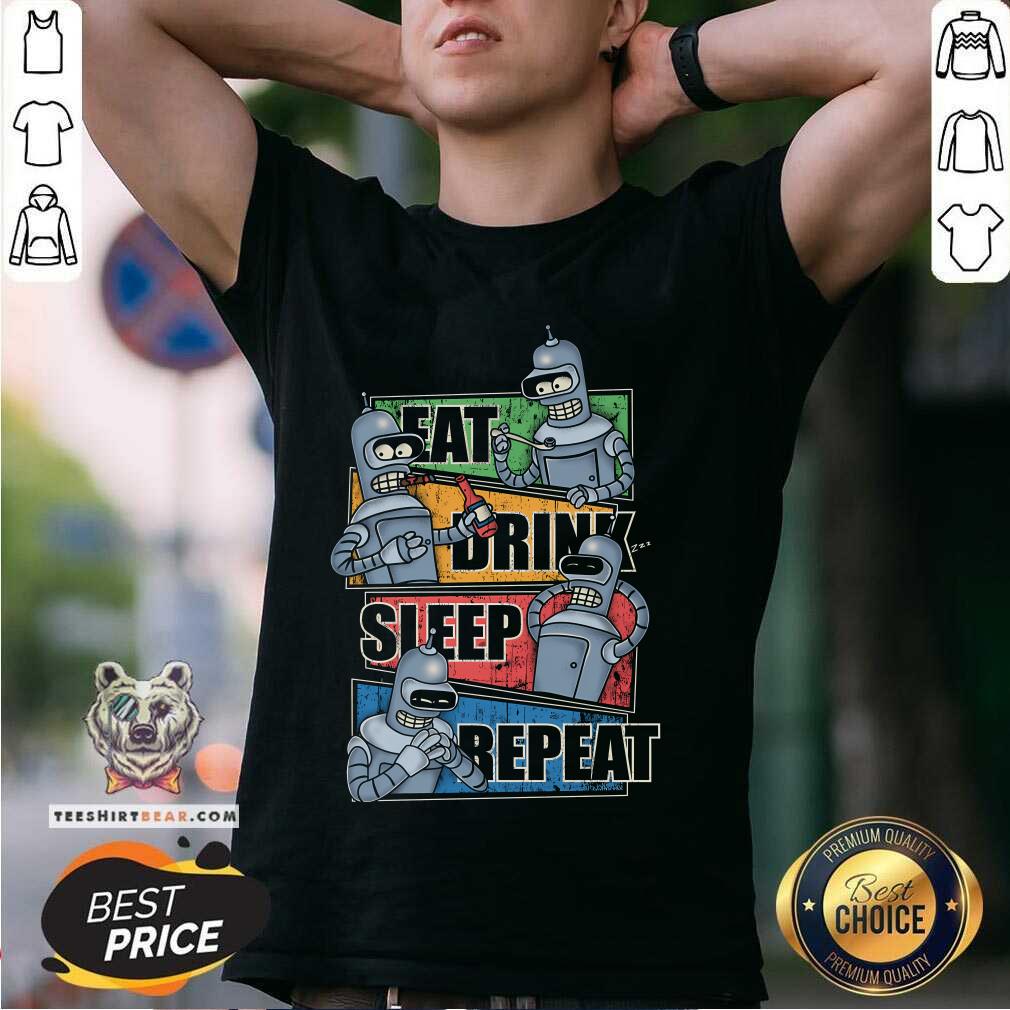 Good Eat Sleep Repeat Bender Routine Robot T-Shirt