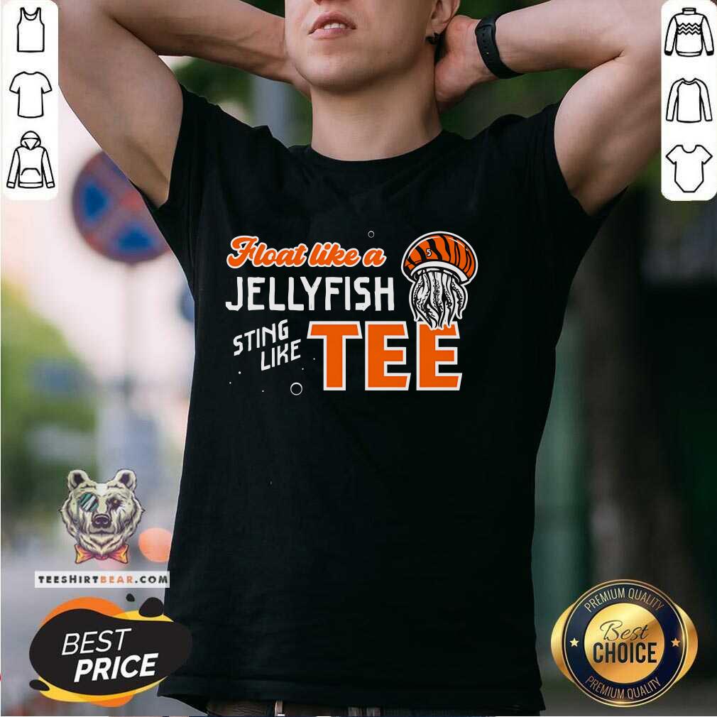 Good Float Like A Jellyfish Sting Like Tee T-Shirt