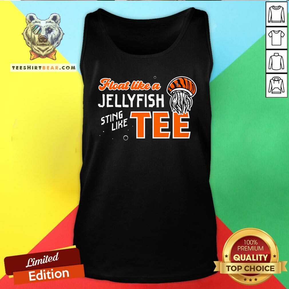 Good Float Like A Jellyfish Sting Like Tee Tank-top