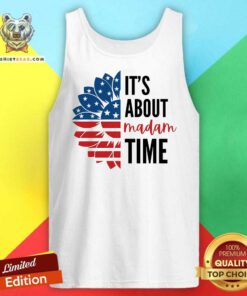 Good It's About Madam Time Sunflower Elections Tank-top
