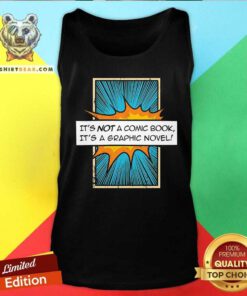 Good It's Not A Comic Book It's A Graphic Novel Tank-top