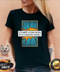 Good It's Not A Comic Book It's A Graphic Novel V-neck