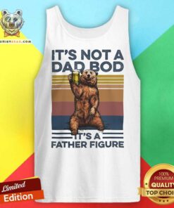 Good It's Not A Dad Bod It's A Father Figure Bear Drinking Vintage Tank-top
