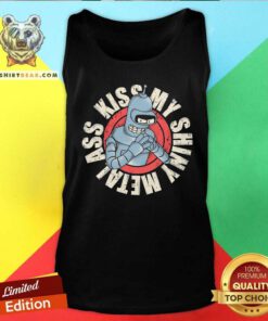 Good Kiss My Shiny Metal Ass Tank-top