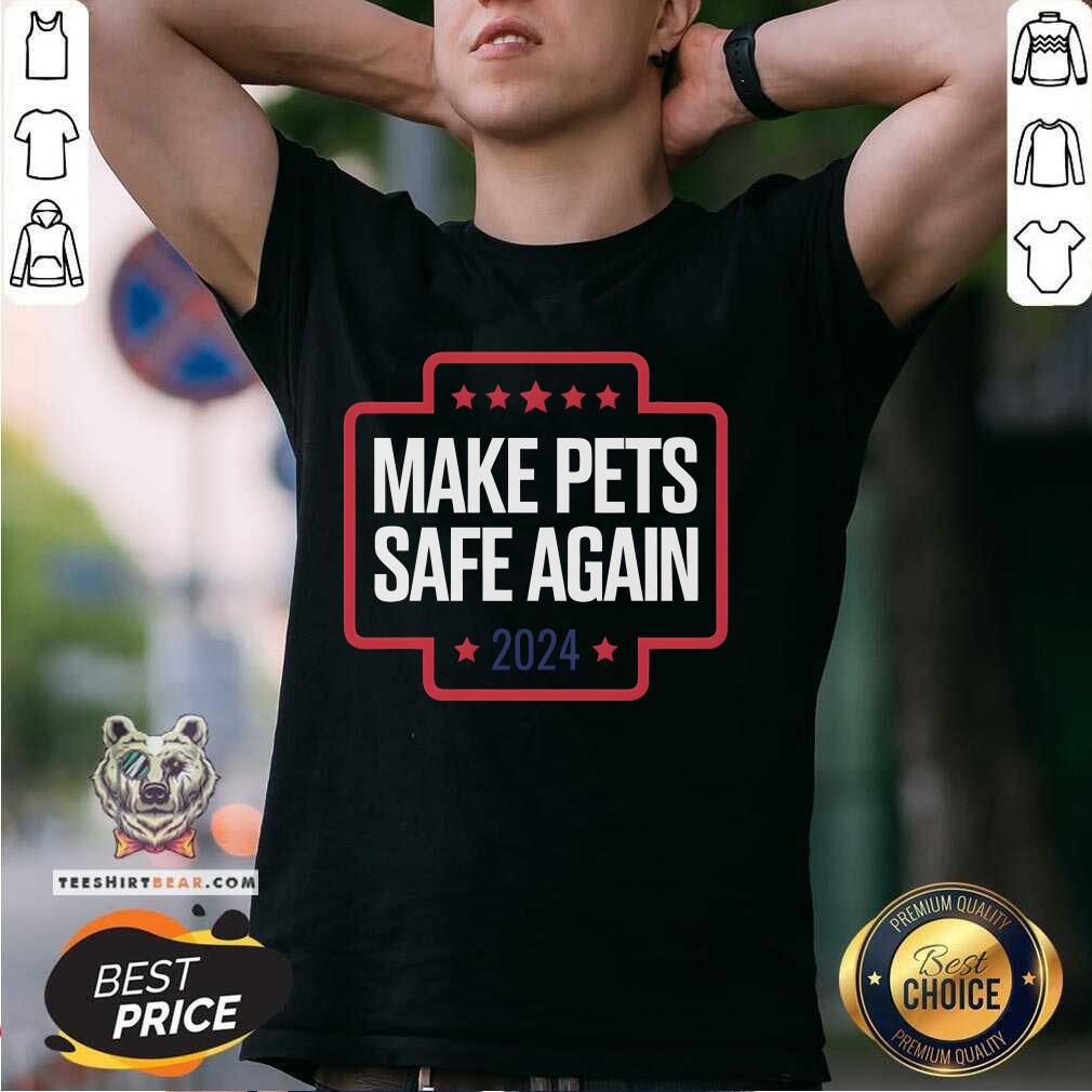 Good Make Pets Safe Again T-Shirt
