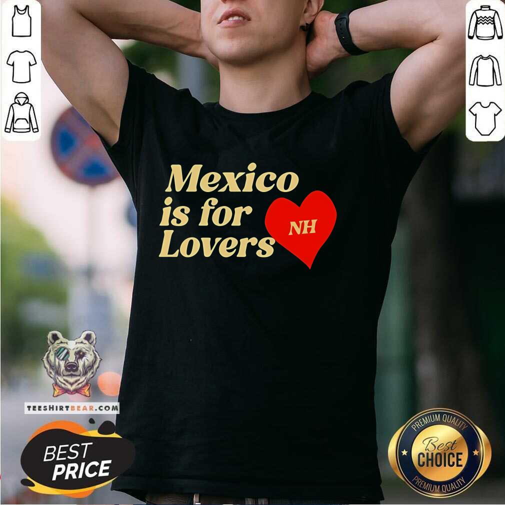 Good Niall Horan Mexico Is For Lovers T-Shirt