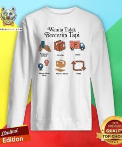Great Eros Wanita Tidak Bercerita Tapi Sweatshirt