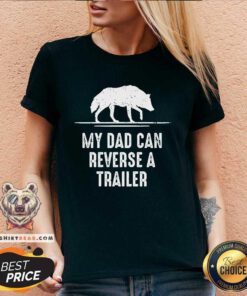 Hot Alpha Blokes My Dad Can Reverse A Trailer V-neck
