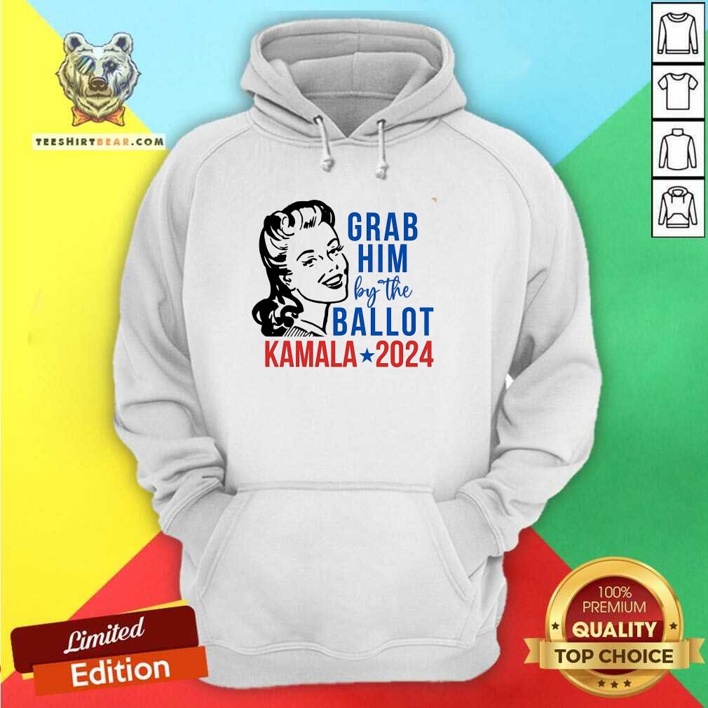 Hot Grab Him By The Ballot Kamala Harris 2024 Hoodie