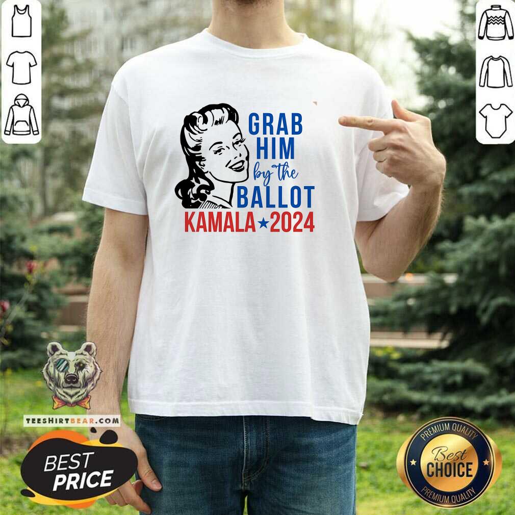 Hot Grab Him By The Ballot Kamala Harris 2024 T-Shirt