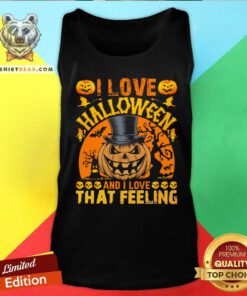 Hot I Love Halloween And I Love That Feeling Tank-top
