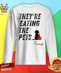 Hot They Are Eating The Pets Trump Sweatshirt