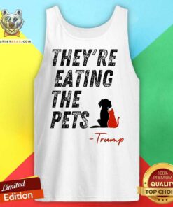 Hot They Are Eating The Pets Trump Tank-top