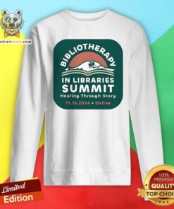 Hot WLA 2024 WLA Bibliotherapy In Libraries Summit Sweatshirt