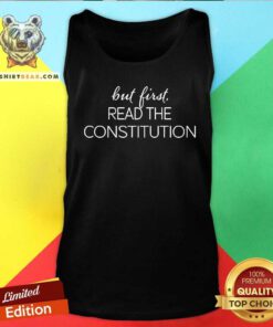 Nice But First Read The Constitution Tank-top