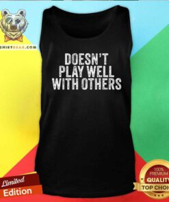 Nice Doesn't Play Well With Others Vintage Retro Tank-top