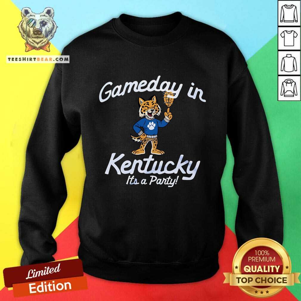 Nice Gameday In Kentucky It's A Party Sweatshirt
