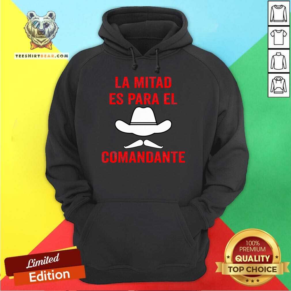 Nice Honduras La Mitad Es Para El Comandante Hoodie