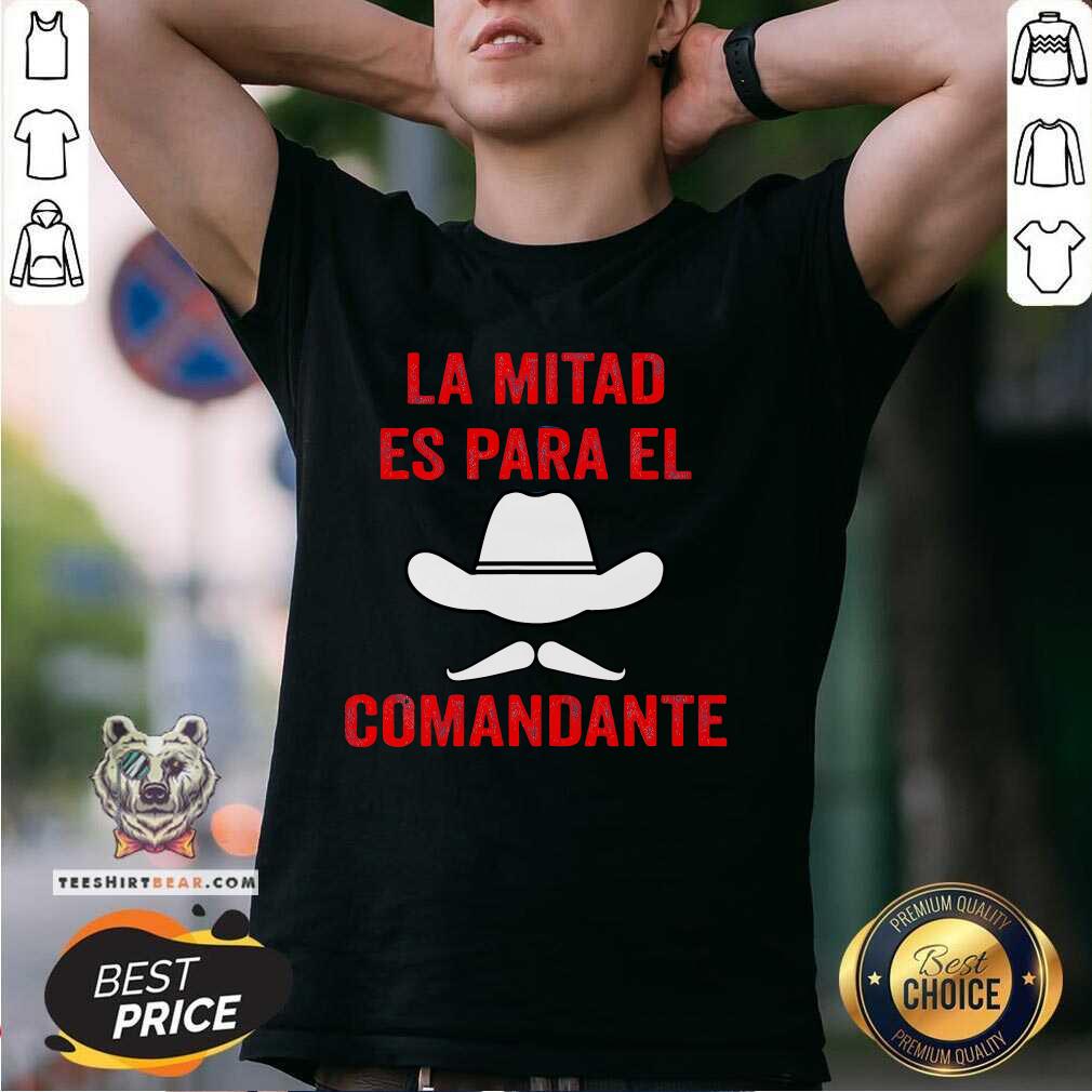 Nice Honduras La Mitad Es Para El Comandante T-Shirt