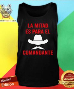 Nice Honduras La Mitad Es Para El Comandante Tank-top