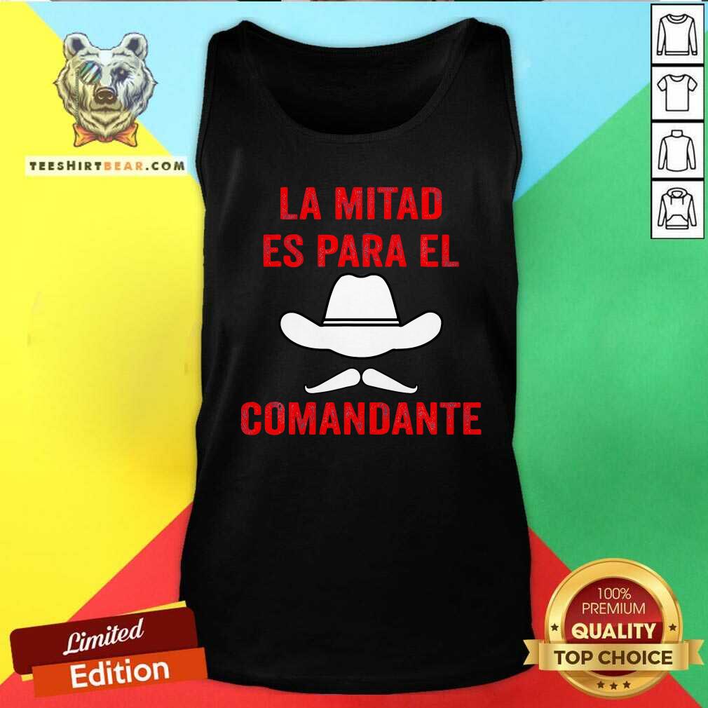 Nice Honduras La Mitad Es Para El Comandante Tank-top