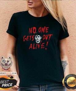 Nice No One Gets Out Alive V-neck