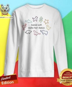 Official Bandz Will Make Her Dance Sweatshirt