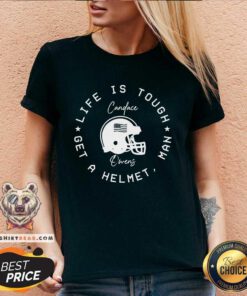 Official Candace Owens Wearing Life Is Tough Get A Helmet Man V-neck
