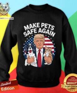 Official Cats And Dogs 2024 Debate Make Pets Safe Again Sweatshirt