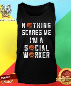 Official Halloween Nothing Scares Me Im A Social Worker Tank-top