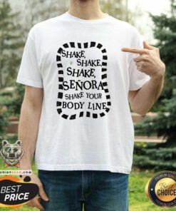Official Shake Shake Shake Senora Shake Your Body Line Halloween T-Shirt