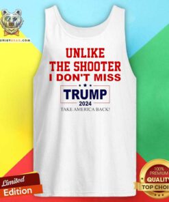 Official Unlike The Shooter I Don't Miss Trump 2024 Tank-top