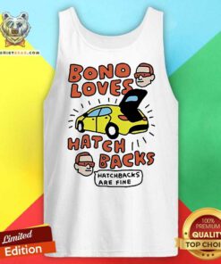 Official Zoe Bread Bono Loves Hatch Backs Hatchbacks Are Fine Tank-top