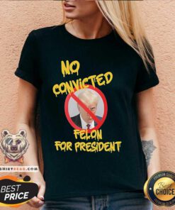 Original Chris Mowrey Wearing No Convicted Felon For Trump V-neck