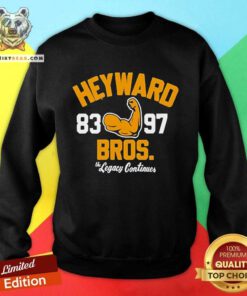 Original Heyward 83 97 Bros The Legacy Continues Sweatshirt