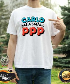 Original Moe Sargi Carlo Has A Small Ppp T-Shirt