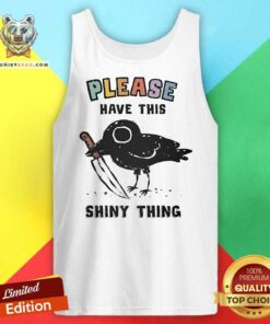 Original Please Have This Shiny Thing Tank-top