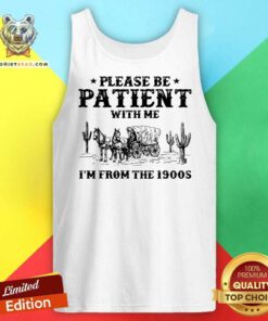 Original Retro Please Be Patient With Me I'm From The 1900s Tank-top