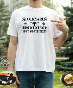 Original Stockyards And Rodeo Fort Worth Texas T-Shirt