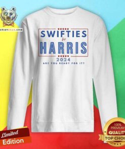 Original Swifties For Harris Are You Ready For It 2024 Sweatshirt