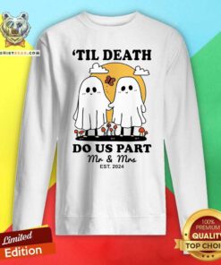 Original Til Death Mrs Mr Est 2024 Ghost Couple Halloween Sweatshirt