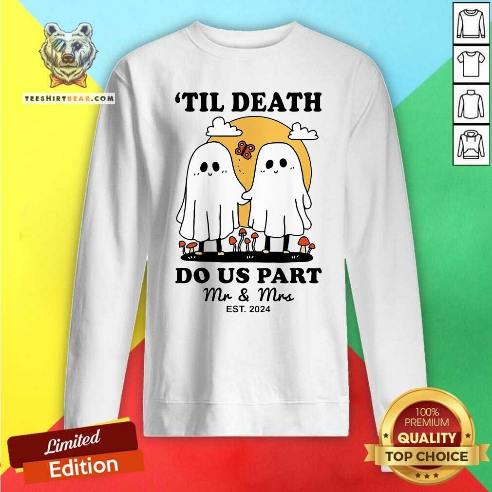 Original Til Death Mrs Mr Est 2024 Ghost Couple Halloween Sweatshirt