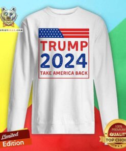 Original Trump 2024 Take America Back Sweatshirt