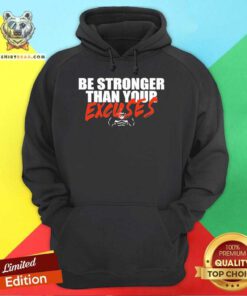 Premium Brian Shaw Wearing Be Stronger Than Your Excuses Hoodie
