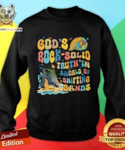 Premium God Rock Solid Truth In Rworld Of Shirting Sand Sweatshirt