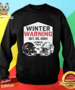 Premium Houston Texans Vs Green Bay Packers Winter Warning Oct 20 2024 Sweatshirt