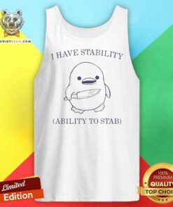 Premium I Have Stability Ability To Stab Funny Meme Duck With Knife Tank-top